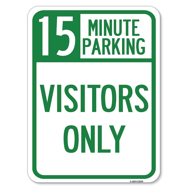 Reserved Parking 15 Minute Parking for Visitors Only Rust Proof Parking, A-1824-23055